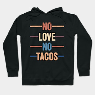 No Love No Tacos Hoodie